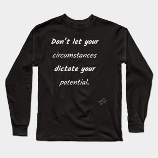 Circumstances and Potential Long Sleeve T-Shirt